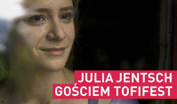 Julia Jentsch gościem Tofifest